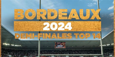 billetterie demie finale top 14 bordeaux